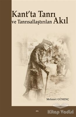 Kant'ta Tanrı ve Tanrısallaştırılan Akıl - 1