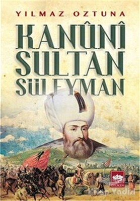 Kanuni Sultan Süleyman - Ötüken Neşriyat