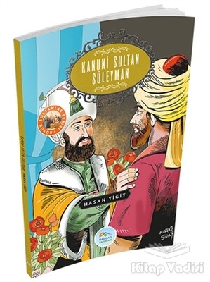 Kanuni Sultan Süleyman - Maviçatı Yayınları