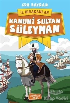 Kanuni Sultan Süleyman - İz Bırakanlar - Yediveren Çocuk