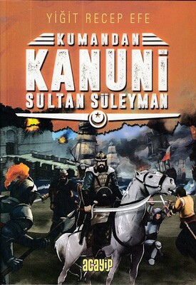 Kanuni Sultan Süleyman - Kumandan 5 - Acayip Kitaplar
