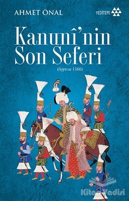 Kanuni'nin Son Seferi (Sigetvar 1566) - Yeditepe Yayınevi