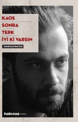 Kaos-Sonra-Terk-İyi Ki Varsın - Habitus Kitap