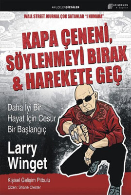 Kapa Çeneni, Söylenmeyi Bırak & Harekete Geç - Akılçelen Kitaplar