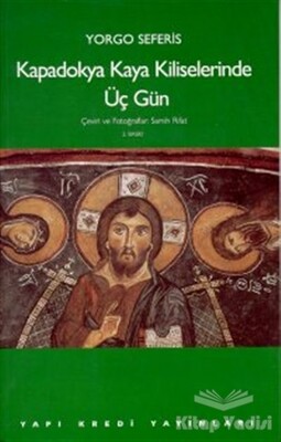 Kapadokya Kaya Kiliselerinde Üç Gün - Yapı Kredi Yayınları