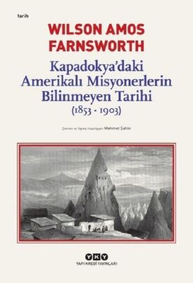 Kapadokya’daki Amerikalı Misyonerlerin Bilinmeyen Tarihi 1853-1903 - 1