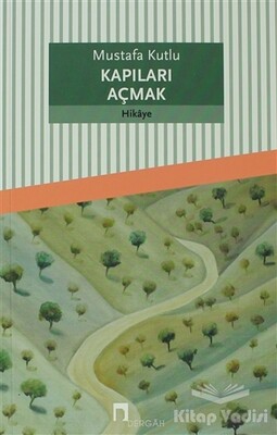 Kapıları Açmak - Dergah Yayınları