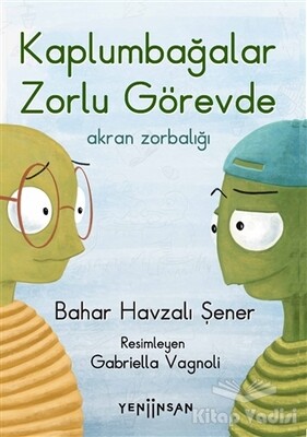 Kaplumbağalar Zorlu Görevde: Akran Zorbalığı - Yeni İnsan Yayınevi