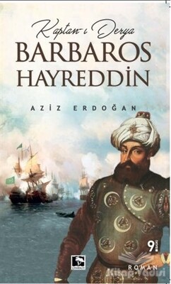 Kaptan-ı Derya Barbaros Hayreddin - Çınaraltı Yayınları