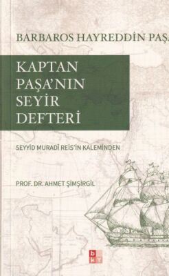 Kaptan Paşa’nın Seyir Defteri, Gazavat-ı Hayreddin Paşa - 1