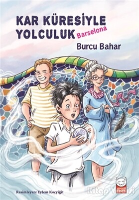 Kar Küresiyle Yolculuk - Barselona - Kırmızı Kedi Çocuk