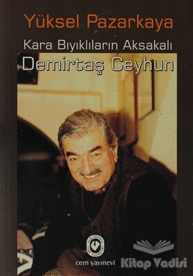 Kara Bıyıklıların Aksakalı Demirtaş Ceyhun - Cem Yayınevi