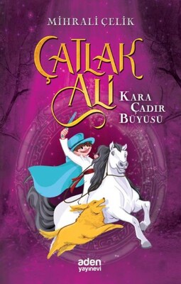 Kara Çadır Büyüsü - Çatlak Ali - Aden Yayınevi