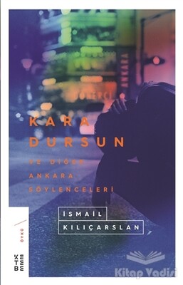 Kara Dursun ve Diğer Ankara Söylenceleri - Ketebe Yayınları