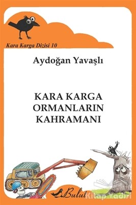 Kara Karga Dizisi -10 / Kara Karga Ormanların Kahramanı - Bulut Yayınları