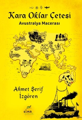 Kara Oklar Çetesi-Avustralya Macerası - Elma Yayınevi