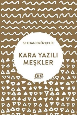 Kara Yazılı Meşkler - 160. Kilometre