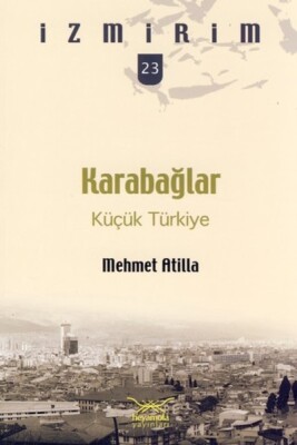 Karabağlar: Küçük Türkiye / İzmirim -23 - Heyamola Yayınları