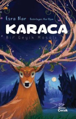 Karaca - Bir Geyik Masalı - Mecaz Çocuk Yayıncılık
