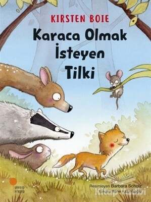 Karaca Olmak İsteyen Tilki - Günışığı Kitaplığı