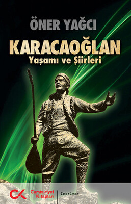 Karacaoğlan - Yaşamı ve Şiirleri - Cumhuriyet Kitapları