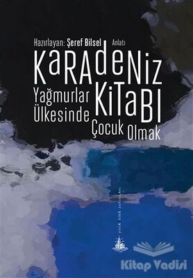 Karadeniz Kitabı - Yağmurlar Ülkesinde Çocuk Olmak - 1