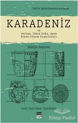 Karadeniz ve Avrupa, Yakın Doğu, Asya Erken Dönem Uygarlıkları - Koyu Siyah Kitap