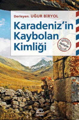 Karadeniz'in Kaybolan Kimliği - İletişim Yayınları