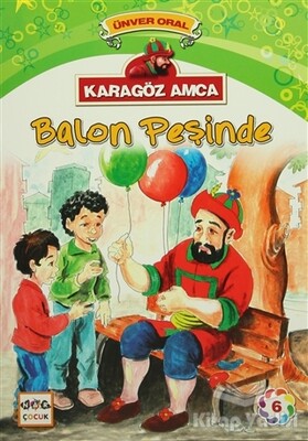 Karagöz Amca - 6 : Balon Peşinde - Nar Yayınları