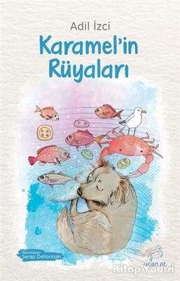 Karamel’in Rüyaları - Uçan At Yayınları