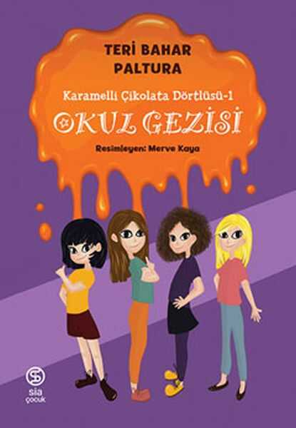 Sia Kitap - Karamelli Çikolata Dörtlüsü 1 - Okul Gezisi