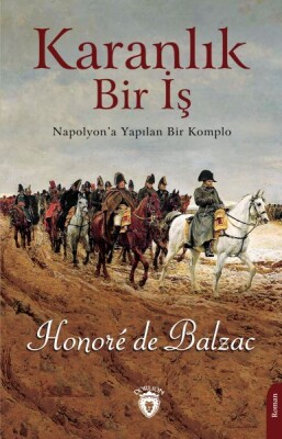 Karanlık Bir İş Napolyon’a Yapılan Bir Komplo - Dorlion Yayınları