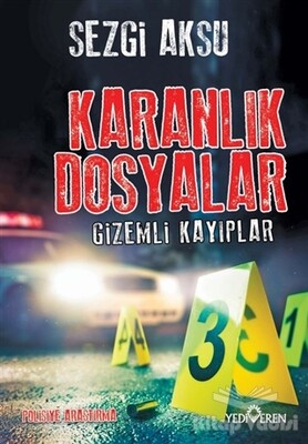 Karanlık Dosyalar - Gizemli Kayıplar - Yediveren Yayınları