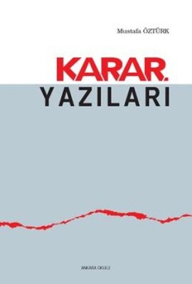 Karar Yazıları - Ankara Okulu Yayınları