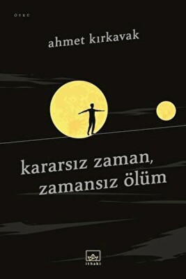 Kararsız Zaman, Zamansız Ölüm - İthaki Yayınları