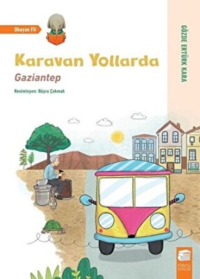 Karavan Yollarda - Gaziantep - Final Kültür Sanat Yayınları