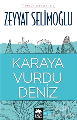 Karaya Vurdu Deniz - Eksik Parça Yayınları