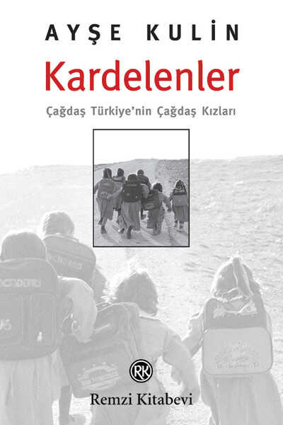 Remzi Kitabevi - Kardelenler-Çağdaş Türkiye'nin Çağdaş Kızları