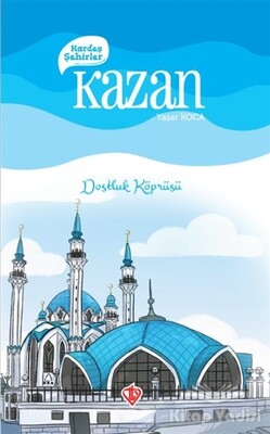 Kardeş Şehirler Kazan - Türkiye Diyanet Vakfı Yayınları
