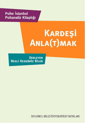 Kardeşi Anlatmak - İstanbul Bilgi Üniversitesi Yayınları