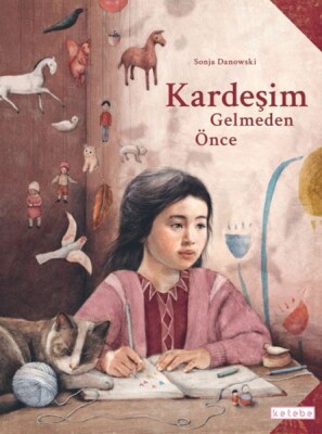 Kardeşim Gelmeden Önce - Ketebe Yayınları