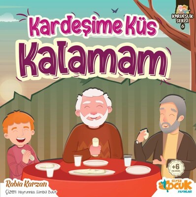 Kardeşime Küs Kalamam - Kardeşlik Serisi 6 - Siyer Yayınları