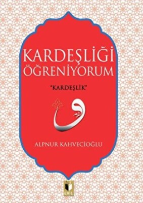 Kardeşliği Öğreniyorum - Ehil Yayınları