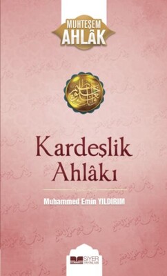 Kardeşlik Ahlakı - Siyer Yayınları