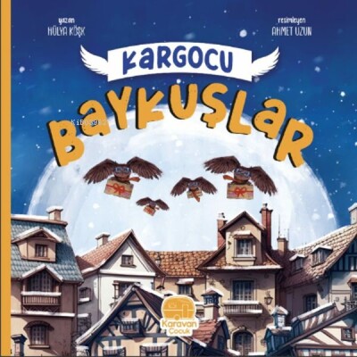 Kargocu Baykuşlar - Karavan Çocuk