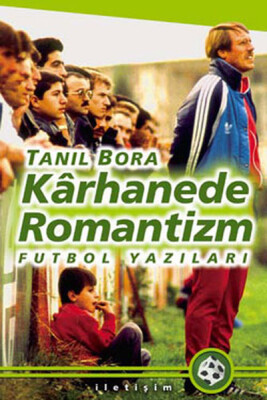 Karhanede Romantizm - İletişim Yayınları