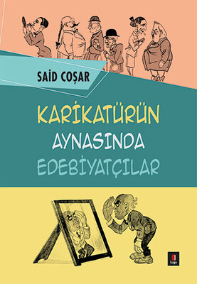 Karikatürün Aynasında Edebiyatçılar - Kapı Yayınları