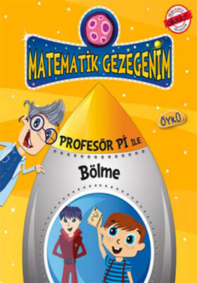 Karışık Kuruşuk İşler - Bölme Öyküsü / Profesör Pi İle Matematik - Timaş Çocuk