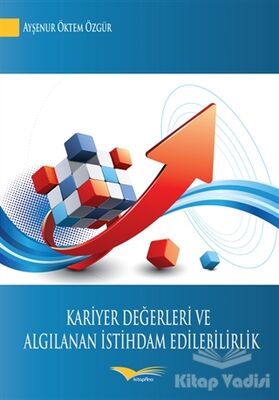 Kariyer Değerleri ve Algılanan İstihdam Edilebilirlik - 1