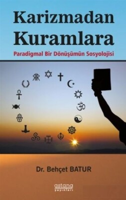 Karizmadan Kuramlara - Astana Yayınları